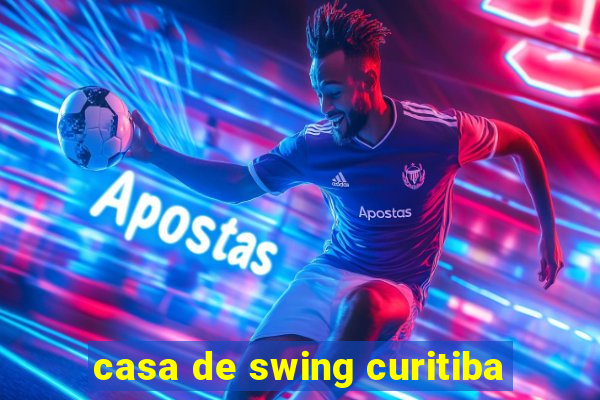 casa de swing curitiba